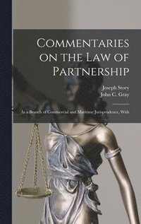 bokomslag Commentaries on the law of Partnership