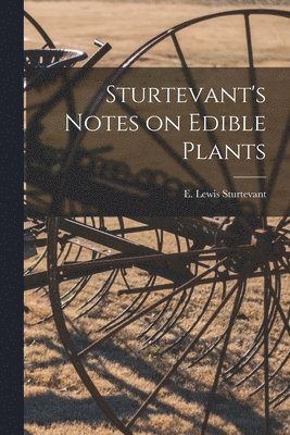Sturtevant's Notes on Edible Plants 1