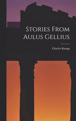 bokomslag Stories From Aulus Gellius