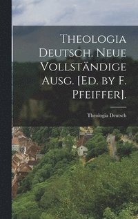 bokomslag Theologia Deutsch. Neue Vollstndige Ausg. [Ed. by F. Pfeiffer].
