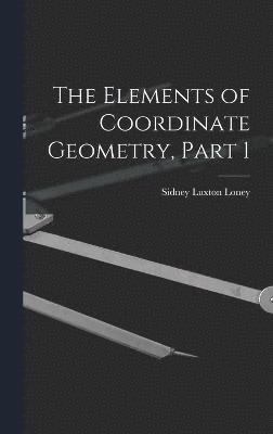 bokomslag The Elements of Coordinate Geometry, Part 1