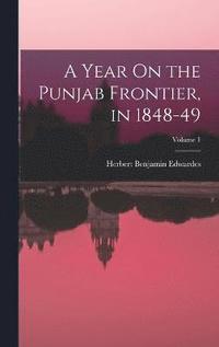 bokomslag A Year On the Punjab Frontier, in 1848-49; Volume 1