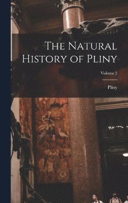 Pliny - Natural History of Pliny; Volume 2, Inbunden