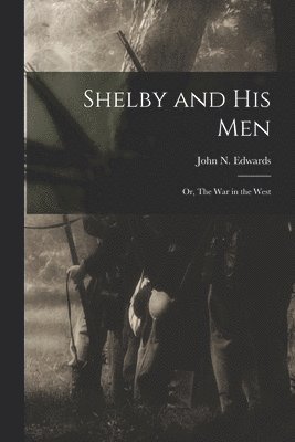 Shelby and his Men 1