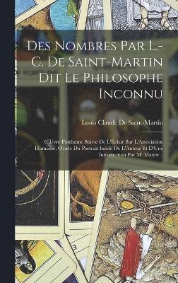 Des Nombres Par L.-C. De Saint-Martin Dit Le Philosophe Inconnu 1