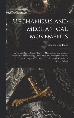 bokomslag Mechanisms and Mechanical Movements