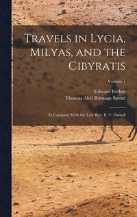 bokomslag Travels in Lycia, Milyas, and the Cibyratis