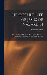 bokomslag The Occult Life of Jesus of Nazareth