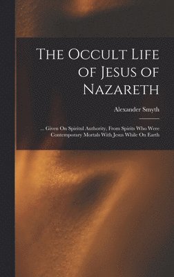 The Occult Life of Jesus of Nazareth 1