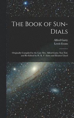 Alfred Gatty, Lewis Evans - Book of Sun-Dials, Inbunden