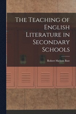 bokomslag The Teaching of English Literature in Secondary Schools