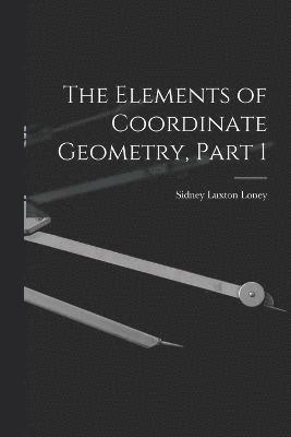 bokomslag The Elements of Coordinate Geometry, Part 1