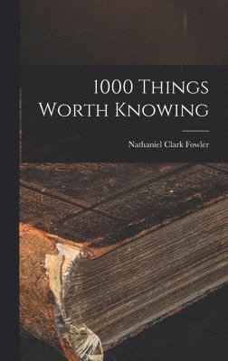 bokomslag 1000 Things Worth Knowing