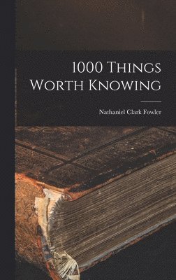 1000 Things Worth Knowing
