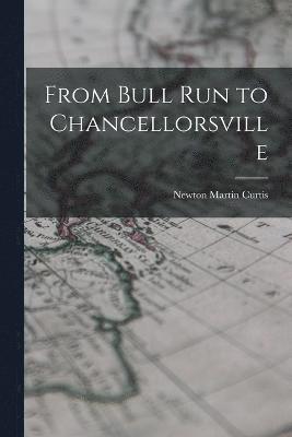 bokomslag From Bull Run to Chancellorsville