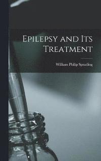 bokomslag Epilepsy and Its Treatment