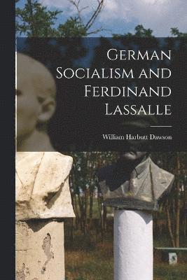 bokomslag German Socialism and Ferdinand Lassalle