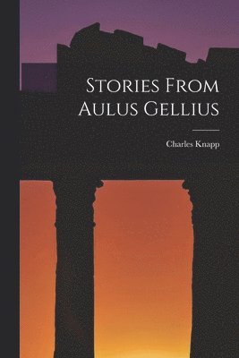 bokomslag Stories From Aulus Gellius