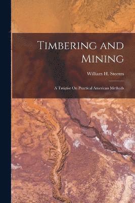 Timbering and Mining 1