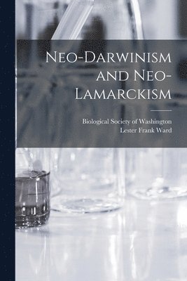 Neo-Darwinism and Neo-Lamarckism 1