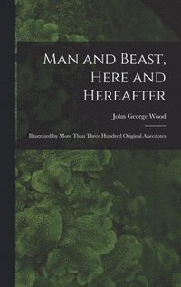 bokomslag Man and Beast, Here and Hereafter