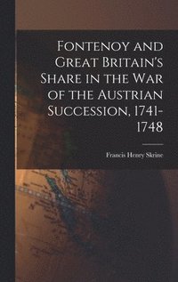 bokomslag Fontenoy and Great Britain's Share in the War of the Austrian Succession, 1741-1748