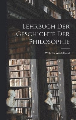 bokomslag Lehrbuch Der Geschichte Der Philosophie