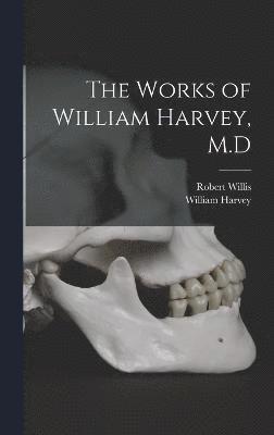William Harvey, Robert Willis - Works of William Harvey, M.D, Inbunden