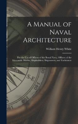 bokomslag A Manual of Naval Architecture