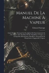 bokomslag Manuel De La Machine  Vapeur