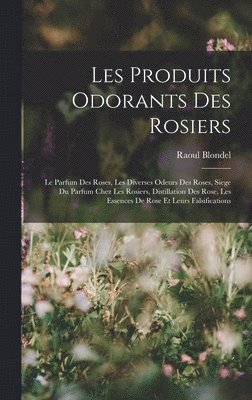 Les Produits Odorants Des Rosiers 1