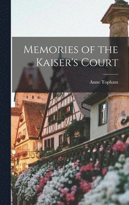 bokomslag Memories of the Kaiser's Court