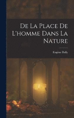 bokomslag De La Place De L'homme Dans La Nature