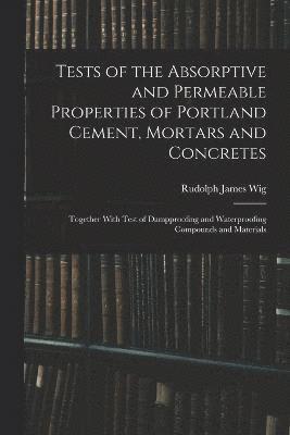 Tests of the Absorptive and Permeable Properties of Portland Cement, Mortars and Concretes 1