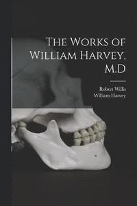 bokomslag The Works of William Harvey, M.D