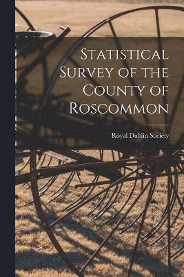 bokomslag Statistical Survey of the County of Roscommon