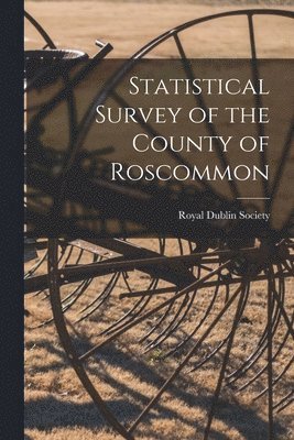 Statistical Survey of the County of Roscommon, Häftad