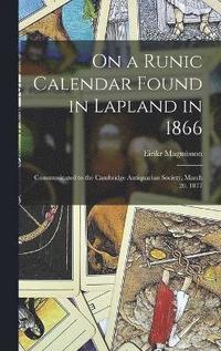 bokomslag On a Runic Calendar Found in Lapland in 1866