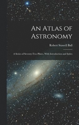 bokomslag An Atlas of Astronomy