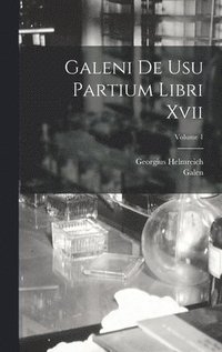 bokomslag Galeni De Usu Partium Libri Xvii; Volume 1