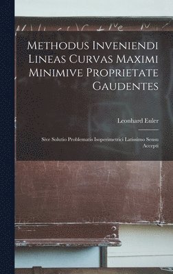 bokomslag Methodus Inveniendi Lineas Curvas Maximi Minimive Proprietate Gaudentes