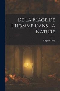 bokomslag De La Place De L'homme Dans La Nature