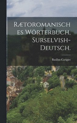 Rtoromanisches Wrterbuch, Surselvish-Deutsch. 1
