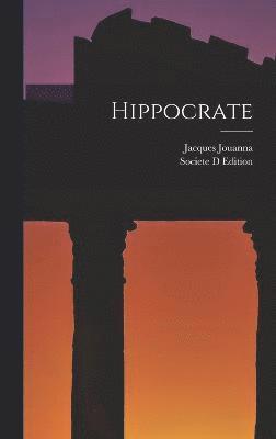 Jacques Jouanna, Societe D Edition - Hippocrate, Inbunden
