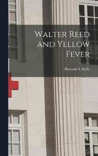 bokomslag Walter Reed and Yellow Fever