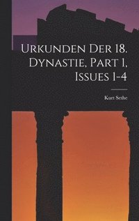 bokomslag Urkunden Der 18. Dynastie, Part 1, issues 1-4