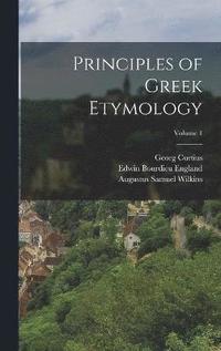 bokomslag Principles of Greek Etymology; Volume 1