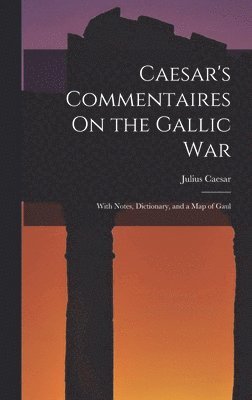 bokomslag Caesar's Commentaires On the Gallic War