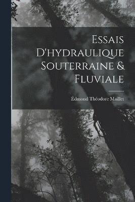 Essais D'hydraulique Souterraine & Fluviale 1