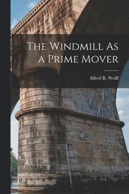 The Windmill As a Prime Mover 1